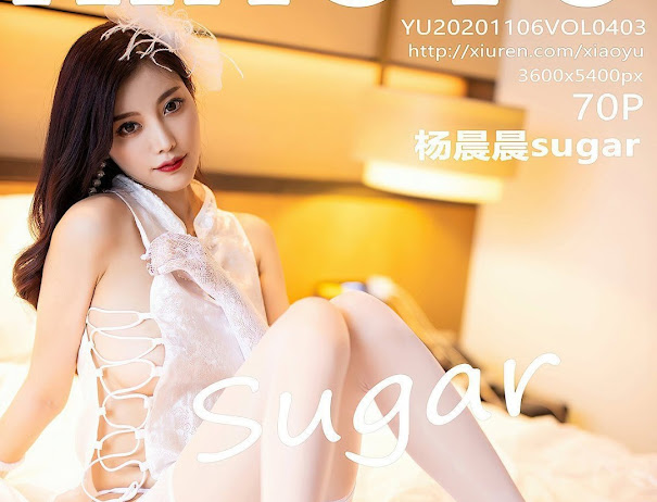 XiaoYu Vol.403 Yang Chen Chen (杨晨晨sugar)