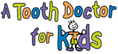 a  toothdoctor for kids
