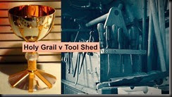 Holy Grail vs Tool Shed