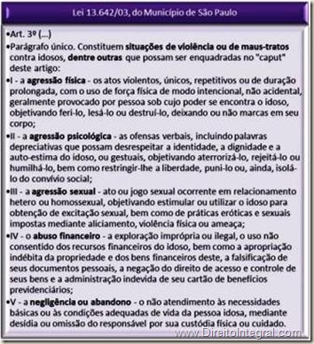 Exemplos de Violência e Maus-Tratos contra idosos previstos no art. 3º da Lei 13642/03 do Município de São Paulo, que dispõe sobre a notificação compulsória