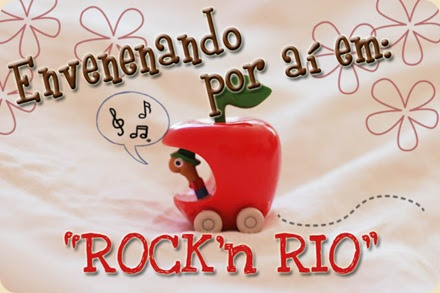 Envenenando por aí! Rock’n Rio