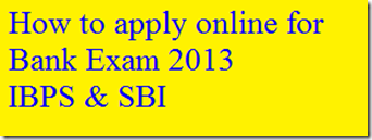 How-to-apply-online-for-Bank-Exam-2013