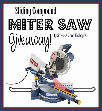 Miter Saw GIVEAWAY {by Sawdust and Embryos}