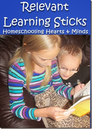 Relevant Learning Sticks! Homeschooling Hearts & Minds