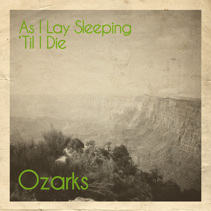Ozarks - As I Lay Sleeping / 'Til I Die EP 