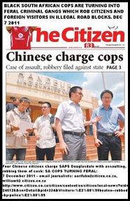 CHINESE VISITORS BEATEN ROBBED AND FALSELY CHARGED BY SA COPS DOUGLASDALE RANDBURG DEC 7 2011 CITIZEN