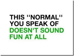 normal that you speak of