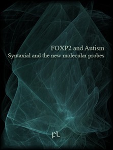FOXP2 and Autism - Syntaxial and the new molecular probes Cover