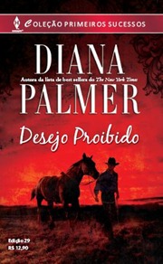 Desejo Proibido - Diana Palmer