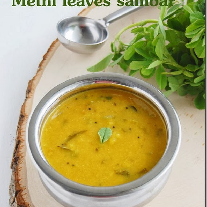 Venthaya keerai sambar / Methi leaves sambar