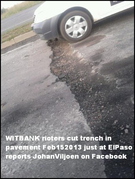 WITBANK rioters cut trench in pavement Feb152013 just at ElPaso reports JohanViljoen
