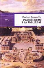 L'antico regime e la rivoluzione - A. de Tocqueville