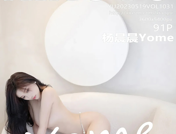 XiaoYu Vol.1031 Yang Chen Chen (杨晨晨Yome)