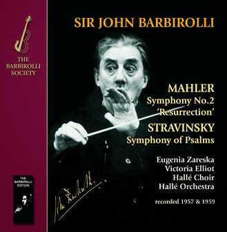 CD REVIEW: Gustav Mahler & Igor Stravinsky - SYMPHONY NO. 2 'RESURRECTION' & SYMPHONY OF PSALMS (The Barbirolli Society SJB 1078-79)