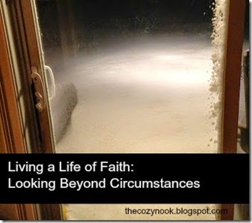 Living a Life of Faith - Looking Beyond Circumstances - The Cozy Nook