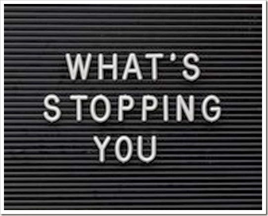 what's stopping you