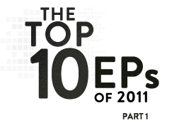 The Top 10 EPs, Pt. 1