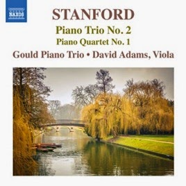 CD REVIEW: Sir Charles Villiers Stanford - PIANO TRIO NO. 2 & PIANO QUARTET NO. 1 (NAXOS 8.573388)