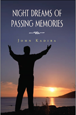 Night Dreams of Passing Memories - John Kadiba
