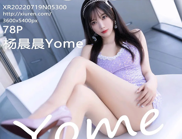 XIUREN No.5300 Yang Chen Chen (杨晨晨Yome)