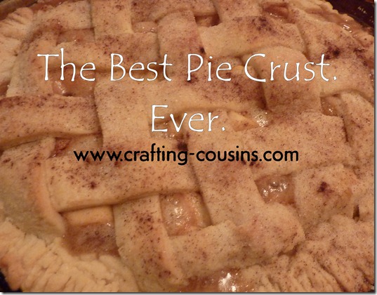 Crafty Cousins' tips for making the best pie crust you've ever tasted
