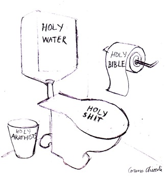 The holy toilet or the holy church - Holy bible holy water holy akatists and holy shit