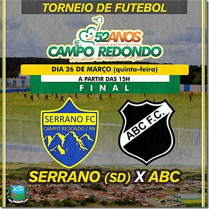 Futebol - torneio - 52 anos Campo Redondo - emancipação - beira rio - FINAL - SERRANO - SERRA DO DOUTOR - ABC