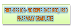 PHARMACIST FRESHER NO EXPERIENCE REQUIRED