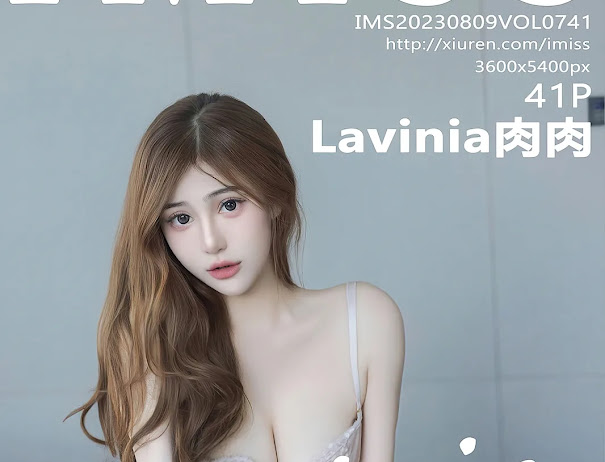 IMISS Vol.741 Lavinia肉肉