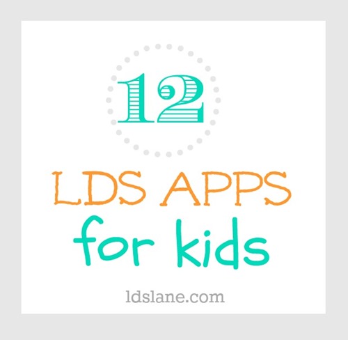12 LDS Apps for Kids at ldslane.com