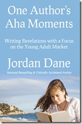 120429 One Authors Aha Moments - Jordan Dane - Final (3)_opt SMALLER FILE