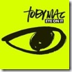 tobymac-eye-on-it