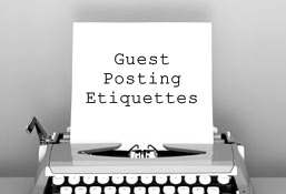 Guest Posting Etiquette