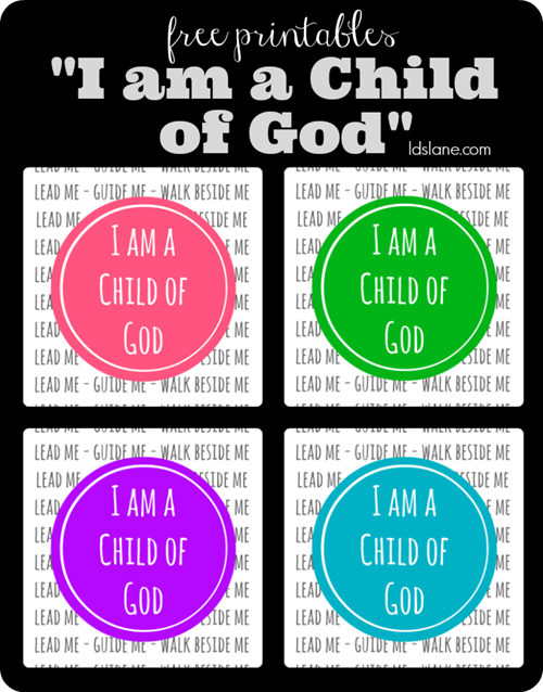 Free Printable - I am a Child of God - 4 Different Colors - LDSLane.com