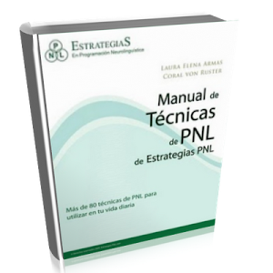 MANUAL DE TÉCNICAS DE PNL, Estrategias PNL [ Libro ] – Más de 80 técnicas de programación neurolingüística para usar en tu vida diaria