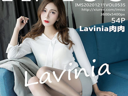 IMISS Vol.535 Lavinia肉肉
