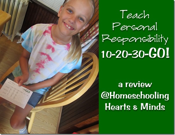 10-20-30-GO!  Teaching Personal Responsibility---review at Homeschooling Hearts & Minds