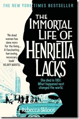 The Immortal Life of Henrietta Lacks The Immortal Life of Henrietta Lacks