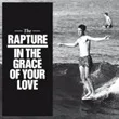 The rapture - In the grace of our love