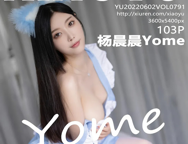 XiaoYu Vol.791 Yang Chen Chen (杨晨晨Yome)