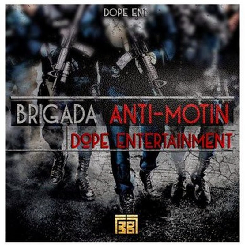 Dope Ent. – Brigada Anti-Motin (Prod. Lendário Beats)[Downlaod Track]
