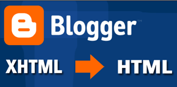 XHTML to HTML Blogger templates
