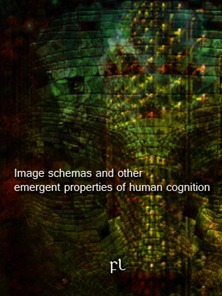 Image schemas and other emergent properties of human cognition Cover