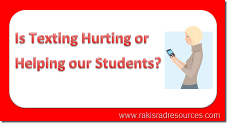 Is texting hurting or helping our students?  Professional Development Sundays at Raki's Rad Resources