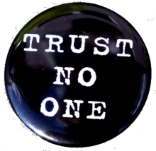 Trust No One...