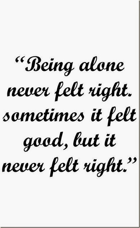 Being Alone Never Felt Right Quote On Solitude
