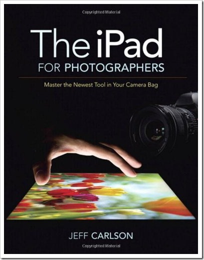 Jeff Carlson The iPad for Photographers