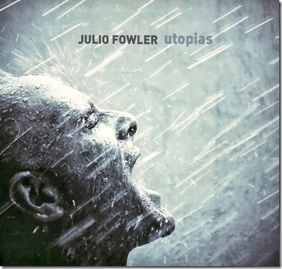 Julio Fowler - Utopias