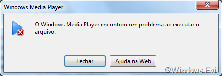 O Windows Media Player encontrou um problema ao executar o arquivo
