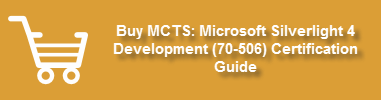 Buy MCTS - Microsoft Silverlight 4 Development (70-506) Certification Guide